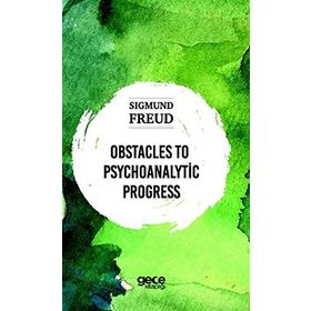 Obstacles To Psychoanalytic Progress-Sıgmund Freud