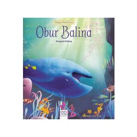 Obur Balina - Minikler İçin Ünlü - Joseph Rudyard Kipling