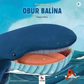 Obur Balina - Minikler İçin Ünlü - Joseph Rudyard Kipling