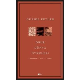 Öbür Dünya Öyküleri - Güzide Ertürk