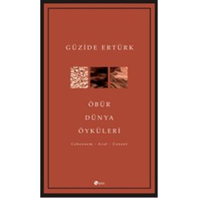 Öbür Dünya Öyküleri - Güzide Ertürk