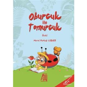 Oburcuk ile Tomurcuk - Meral Kutluğ İlsever