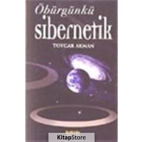 ÖBÜRGÜNKÜ SIBERNETIK - TOYGAR AKMAN