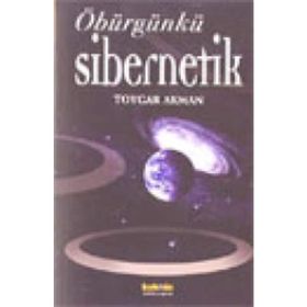 ÖBÜRGÜNKÜ SIBERNETIK - TOYGAR AKMAN