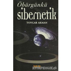 ÖBÜRGÜNKÜ SIBERNETIK - TOYGAR AKMAN