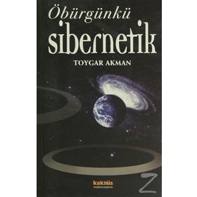 ÖBÜRGÜNKÜ SIBERNETIK - TOYGAR AKMAN