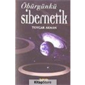 ÖBÜRGÜNKÜ SIBERNETIK - TOYGAR AKMAN