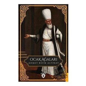 Ocak Ağaları - Ahmet Refik Altınay
