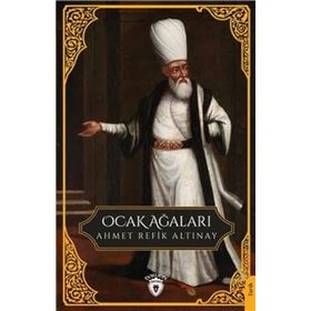 Ocak Ağaları - Ahmet Refik Altınay