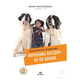 OCUKLUKTAN ERGENLIĞE DUYGUSAL GELIŞIM VE ÖZGÜVEN - MEHMET MURAT DÖĞÜŞGEN