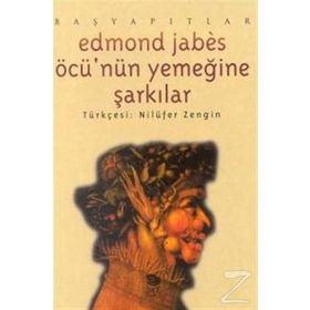 ÖCÜ'NÜN YEMEĞİNE ŞARKILAR - EDMOND JABES