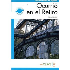 OCURRIO EN EL RETIRO (LFEE NIVEL-2) B1 İSPANYOLCA OKUMA KITABI - MARIA GARRIDO