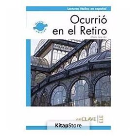 OCURRIO EN EL RETIRO (LFEE NIVEL-2) B1 İSPANYOLCA OKUMA KITABI - MARIA GARRIDO