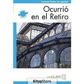 OCURRIO EN EL RETIRO (LFEE NIVEL-2) B1 İSPANYOLCA OKUMA KITABI - MARIA GARRIDO