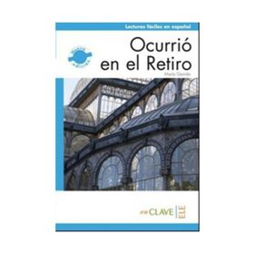 OCURRIO EN EL RETIRO (LFEE NIVEL-2) B1 İSPANYOLCA OKUMA KITABI - MARIA GARRIDO
