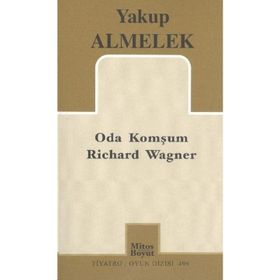 Oda Komşum Richard Wagner - Yakup Almelek