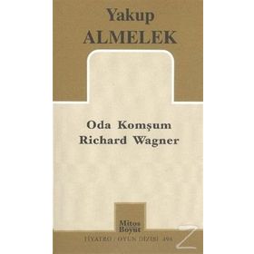Oda Komşum Richard Wagner - Yakup Almelek