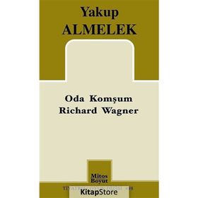 Oda Komşum Richard Wagner - Yakup Almelek