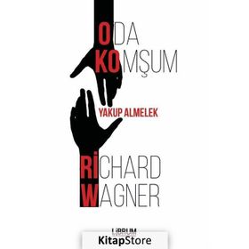 Oda Komşum Richard Wagner - Yakup Almelek