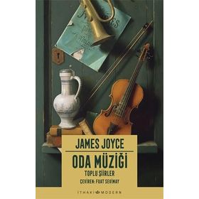 Oda Müziği: Toplu Şiirler James Joyce İthaki Yayınları