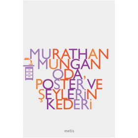 ODA POSTER VE ŞEYLERİN KEDERI - MURATHAN MUNGAN