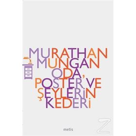 ODA POSTER VE ŞEYLERİN KEDERI - MURATHAN MUNGAN