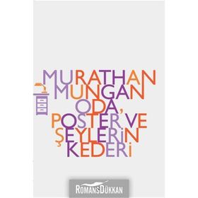 ODA POSTER VE ŞEYLERİN KEDERI - MURATHAN MUNGAN