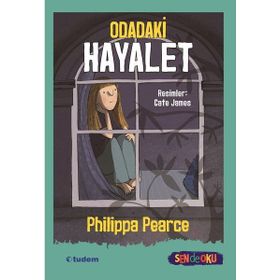 Odadaki Hayalet - Sen de Oku - Philippa Pearce