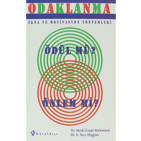 ODAKLANMA - HEIDI GRANT HALVORSON;E. TORY HIGGINS