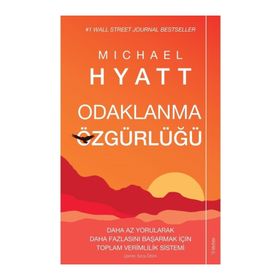 Odaklanma Özgürlüğü - Michael Hyatt - Sola Unitas