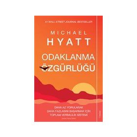 Odaklanma Özgürlüğü - Michael Hyatt - Sola Unitas