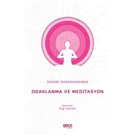 Odaklanma ve Meditasyon - Swami Paramananda