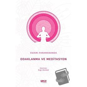Odaklanma ve Meditasyon - Swami Paramananda