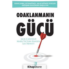 Odaklanmanın Gücü - Les Hewitt Jack Canfield Mark Victor Hansen