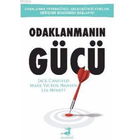 Odaklanmanın Gücü - Les Hewitt Jack Canfield Mark Victor Hansen