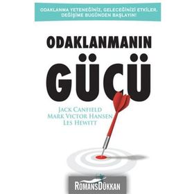 Odaklanmanın Gücü - Les Hewitt Jack Canfield Mark Victor Hansen