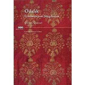ODALIK GÖRÜNMEYENİ SERGILEMEK - GONCA GÜÇSAV