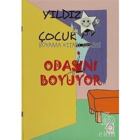 Odasını Boyuyor - Yıldız Çocuk Boyama Kitabı Serisi - Kollektif Heyet-Kurul-Komisyon