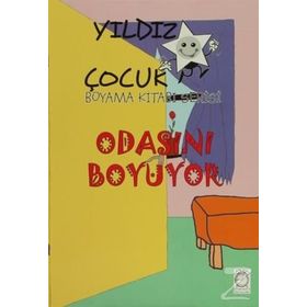 Odasını Boyuyor - Yıldız Çocuk Boyama Kitabı Serisi - Kollektif Heyet-Kurul-Komisyon