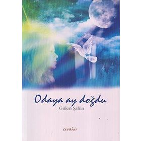 ODAYA AY DOĞDU - GÜLEN ŞAHIN