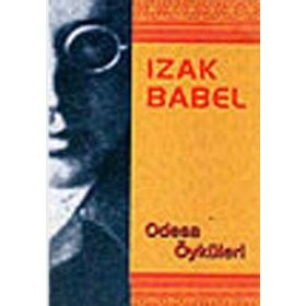ODESA ÖYKÜLERİ - IZAK BABEL