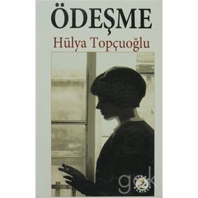 ÖDEŞME - HÜLYA TOPÇUOĞLU