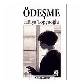 ÖDEŞME - HÜLYA TOPÇUOĞLU