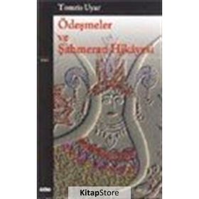 ÖDEŞMELER VE ŞAHMERAN HIKAYESI - TOMRIS UYAR