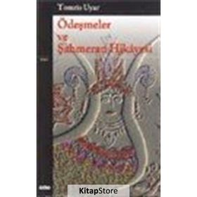 ÖDEŞMELER VE ŞAHMERAN HIKAYESI - TOMRIS UYAR