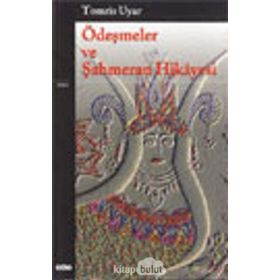 ÖDEŞMELER VE ŞAHMERAN HIKAYESI - TOMRIS UYAR