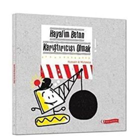 ODTÜ Geliştirme Vakfı Yayıncılık Hayalim Beton Karıştırıcısı Olmak