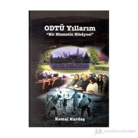 ODTÜ YILLARIM BIR HIZMETIN HIKAYESI - KEMAL KURDAŞ