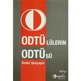 ODTÜ'LÜLERIN ODTÜ'SÜ - ÖNDER ŞENYAPILI