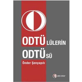 ODTÜ'LÜLERIN ODTÜ'SÜ - ÖNDER ŞENYAPILI